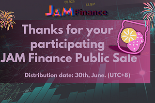 Official Announcement | JAM Finance Public Sale Distribution Date