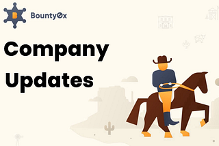 Bounty0x Q4 2019 Company Updated