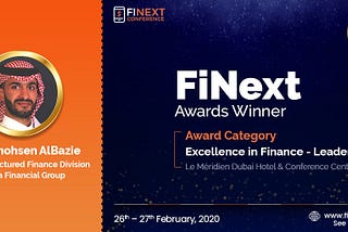 Abdulmohsen AlBazie awarded the ‘Excellence in Finance Leaders’ award at FiNext Conference Dubai…