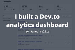 I built a Dev.to analytics dashboard to track historic post data 📈