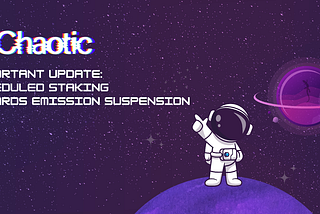 Important Update: Scheduled Staking Rewards Emission Suspension