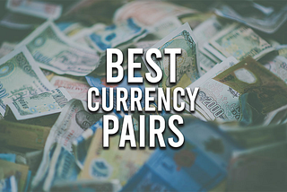 Best Currency Pairs to Trade Forex for Beginners in 2024