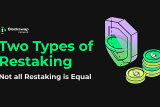 Two Types Restaking: Not all Restaking is Equal