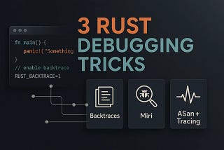 3 Rust Debugging Tricks Every Developer Should Know