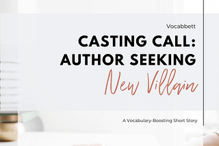 Casting Call: Author Seeking New Villain