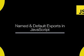 Named Export & Default Export — JavaScript