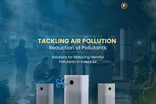 Innovative Solutions for Tackling Air Pollution: Emerging Opportunities