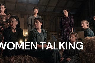 Unity in Adversity: The Transformative Power of Storytelling in ‘Women Talking’