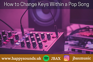 How to Change Keys Within a Pop Song