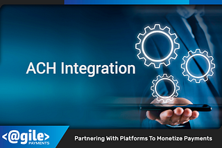 ACH Payment Integration for SaaS platforms: How adding ACH payment processing can grow your…
