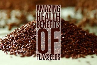 14 Amazing Health Benefits Of Flaxseed