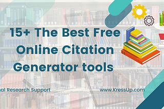 15+ The Best Free Online Citation Generator tools | Automatic Citation Writing Tools