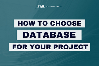 How to choose a database for your project?