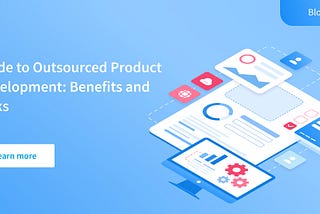 Outsourced Product Development: Extensive Guide with Expert Tips — NIX United