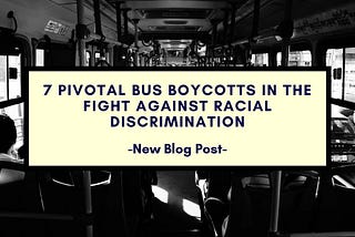 7 Pivotal Bus Boycotts in the Fight Against Racial Discrimination