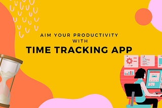 Aim your productivity with time tracking app