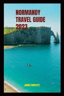 Normandy Travel Guide 2023 | Cover Image