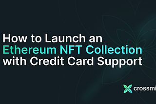 How to Launch an Ethereum NFT Collection with Credit Card Support
