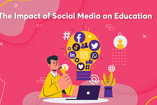 Impact of Social Media on Education
