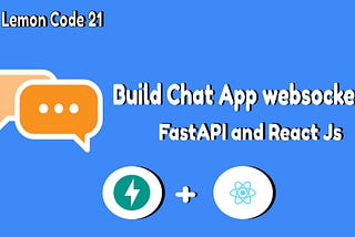 Develop a chat application using React js, FastAPI and websocket