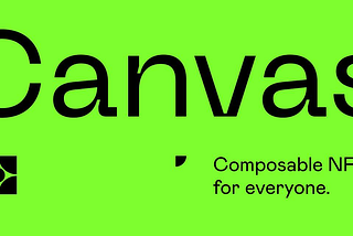 Announcing Canvas — the Future of NFTs