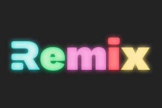 What is Remix? Why Should You use it?