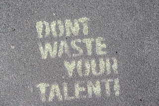 Your hidden talent can be exactly what you want it to be