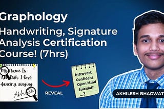 Graphology is science of finding someone’s personality with just handwriting, signature. This Graphology Handwriting Signature Analysis Online Course help you learn both handwriting as well as signature analysis in one course