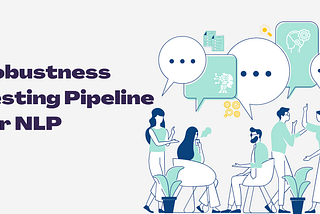 Robustness testing pipeline for NLP with Microsoft CheckList