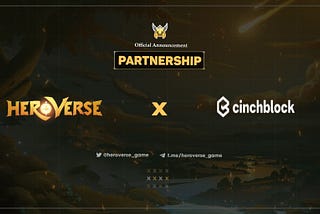 Cinchblock: New Strategic Investment Partner of HeroVerse