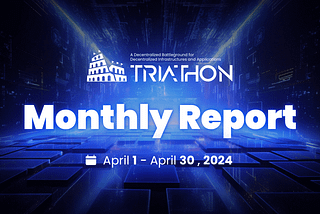 Triathon Monthly Report — April 2024