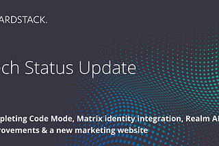 Tech Status Update