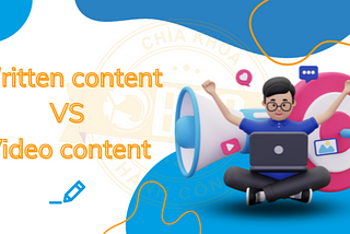 Sự khác nhau giữa nội dung văn bản và văn bản video (Written content VS Video content)