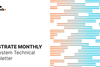 Substrate Monthly Ecosystem Technical Newsletter-February Issue
