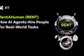 RentAHuman (RENT) Explained: How the Token Fits the AI Agent Narrative