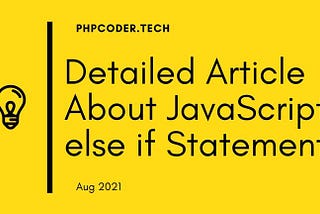 Detailed Article About JavaScript else if Statement