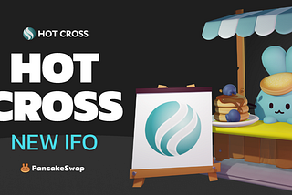 Hot Cross (HOTCROSS) IFO sera hébergé sur PancakeSwap