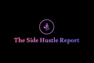 The Side Hustle Report — Edition #1