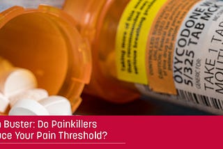 Myth Buster: Do Painkillers Reduce Your Pain Threshold? — Advanced Pain Care