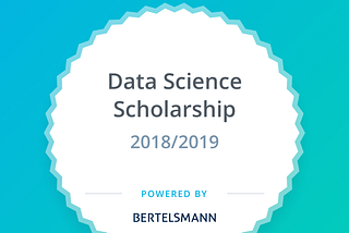 My journey through the Udacity/Bertelsmann Data Science Scholarship 2018/2019 Part 1