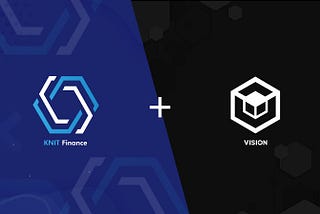 Knit Finance is Excited to Announce Partnership with Vision Metaverse Chain