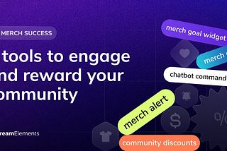Merch Tools to Engage and Reward your Community