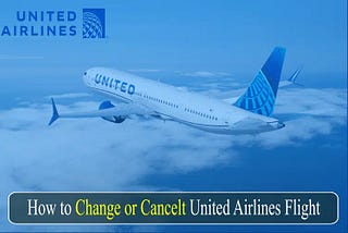 How to Cancel or Change United Flight