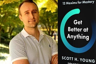 Scott Young on Mastering How to Get Better at Anything