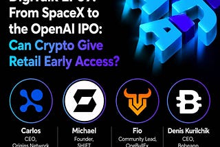 DigiTalk Podcast EP69 Recap — From SpaceX to the OpenAI IPO: Can Crypto Give Retail Early Access?
