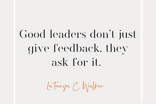 Good Leaders Ask for Feedback