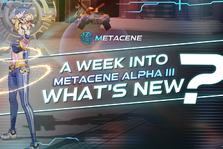 A Week into Alpha Test 3: What’s New?
