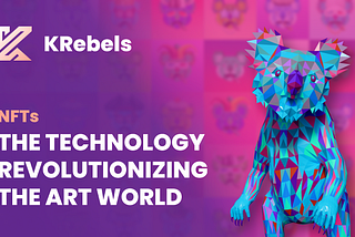 NFTs: The Technology Revolutionizing the Art World