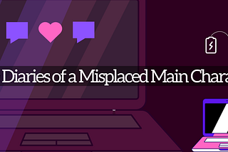 {Fiction} Diaries of a Misplaced Main Character (Chapter 5: Diary Entry #1)