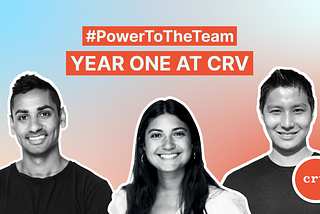 #PowerToTheTeam — Celebrating CRV’s Newest Investors and Sharing Lessons Learned